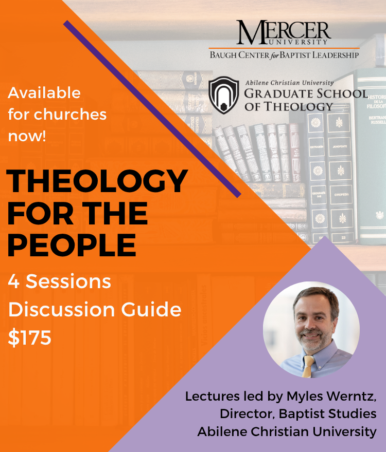 Image of information: Available for churches now Theology for the People. 4 Sessions. Discussion Guide. $175. Led by Dr. Myles Werntz of Abilene Christian University
